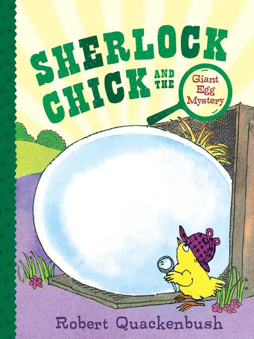 Title details for Sherlock Chick and the Giant Egg Mystery by Robert Quackenbush - Available